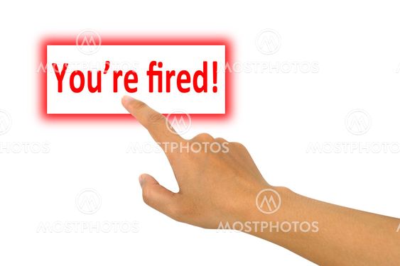 You're fired