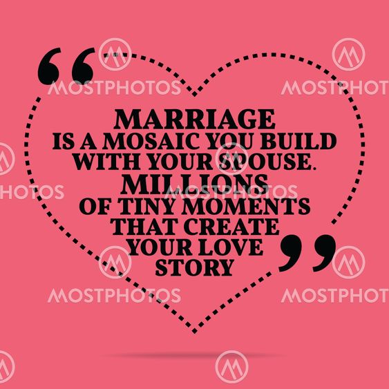 Inspirational love marriage quote. Marriage is a mosaic...