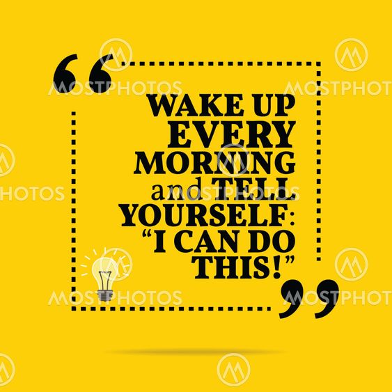 Inspirational motivational quote. Wake up every morning...