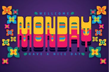 Monday have a nice day digital flowers background
