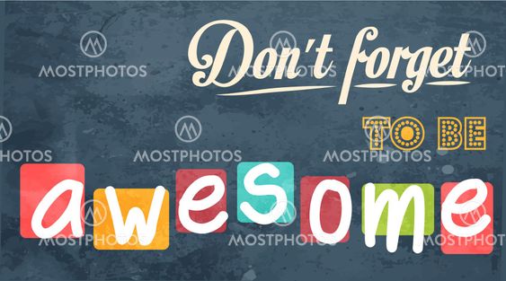 Don't forget to be awesome! Motivational background