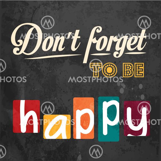 Don't forget to be happy! Motivational background