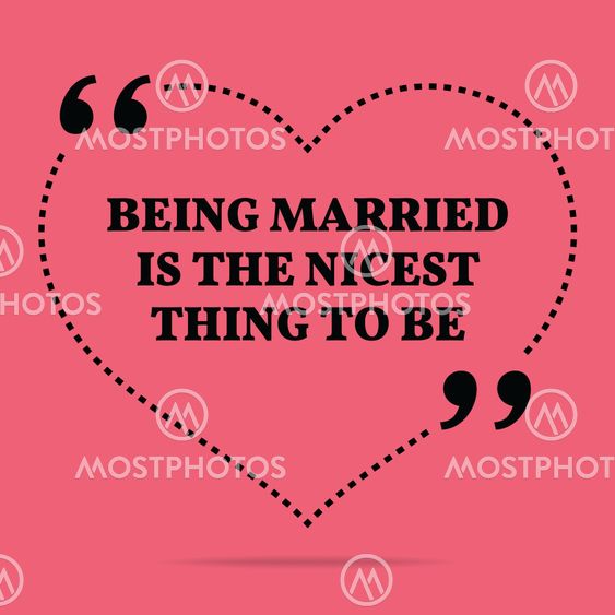 Inspirational love marriage quote. Being married is the...