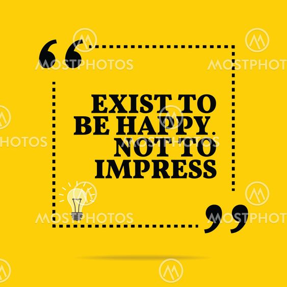 Inspirational motivational quote. Exist to be happy. Not...