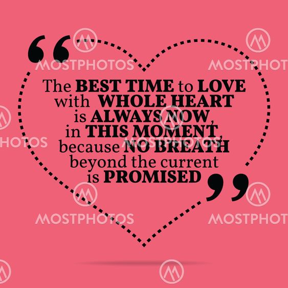 Inspirational love marriage quote. The best time to love...